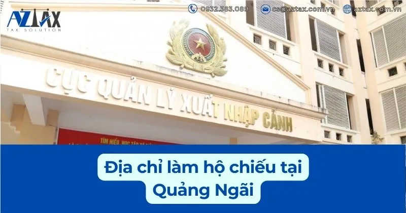 Địa chỉ làm hộ chiếu tại Quảng Ngãi