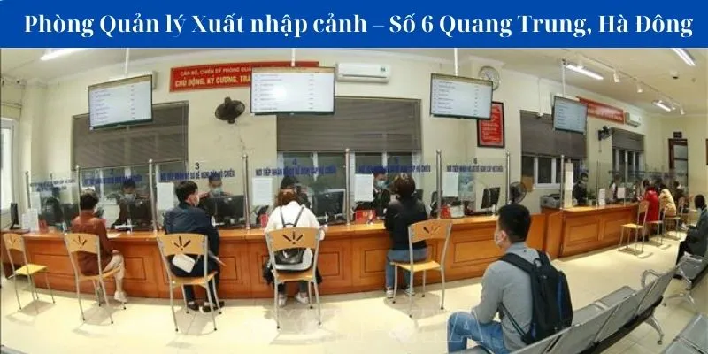 Phòng Quản lý Xuất nhập cảnh – Số 6 Quang Trung, Hà Đông