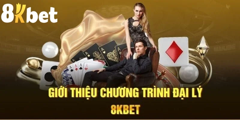 Tổng quan về việc trở thành đại lý cho nhà cái 8kbet