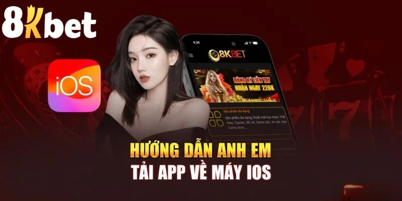 Hướng dẫn tải app 8kbet cho thiết bị hệ điều hành iOS