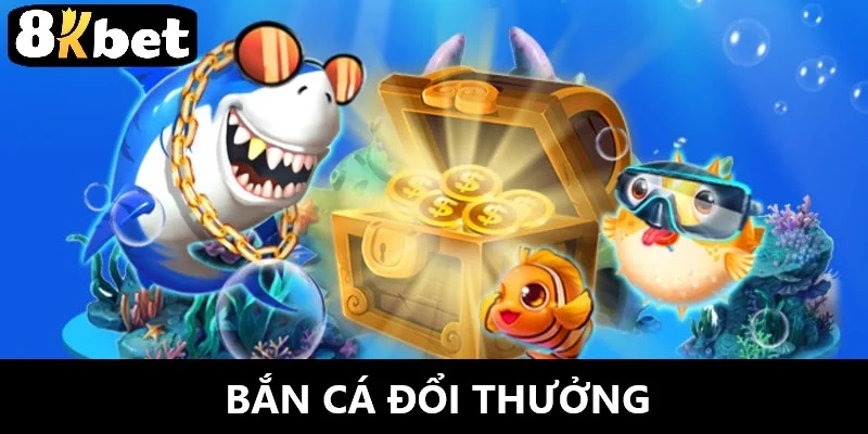 bắn cá đổi thưởng