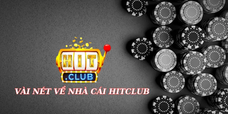 Tổng quan về nhà cái hitclub